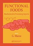 Functional Foods: Biochemical and Processing Aspects, Volume 1 (Functional Foods and Nutraceuticals) Functional Foods: Biochemical and Processing Aspects, Volume 1 (Functional Foods and Nutraceuticals)