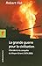 La grande guerre pour la civilisation NE (Poche / Essais) (French Edition) by Robert Fisk, Laurent Bury