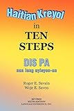 Haitian Kreyol in Ten Steps (English and Haitian Edition) by Roger E Savain, Woje E. Saven