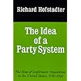 The Idea of a Party System: The Rise of Legitimate Opposition in the United States, 1780-1840 (Volume 2) (Jefferson Memorial