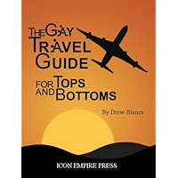 Gay Travel Guide For Tops And Bottoms book cover