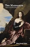 The Magdalene: Temple of the Divine Feminine by Mary Farrell Tobin