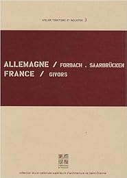 Allemagne, Forbach-Saarbrücken, France, Givors