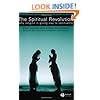 The Spiritual Revolution: Why Religion is Giving Way to Spirituality (Religion and Spirituality in the Modern World)