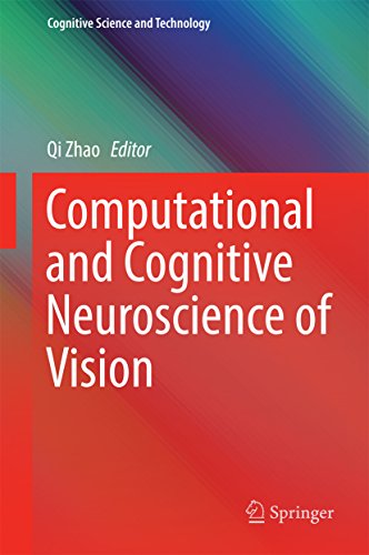 Computational and Cognitive Neuroscience of Vision (Cognitive Science and Technology)