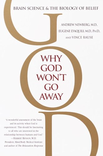 Download Why God Won't Go Away: Brain Science and the Biology of Belief (English Edition) PDF