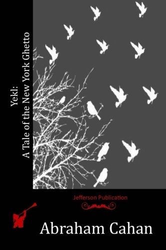 Yekl: A Tale of the New York Ghetto - //coolthings.us