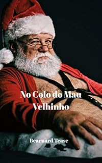 Livro No Colo do Mau Velhinho: Conto adulto +18 LGBTQ+