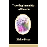 Traveling In and Out of Heaven