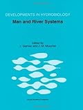 Man and River Systems : The Functioning of River Systems at the Basin Scale, , 904815393X