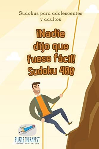 ¡Nadie dijo que fuese fácil! Sudoku 400 | Sudokus para adolescentes y adultos (Spanish) Paperback – 1 Sept. 2017