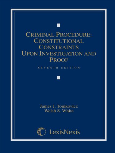 Download Criminal Procedure: Constitutional Constraints Upon Investigation and Proof Download Criminal Procedure: Constitutional Constraints Upon Investigation and Proof