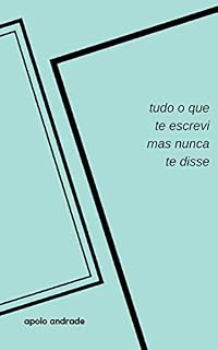 Livro tudo o que te escrevi mas nunca te disse