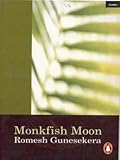 Monkfish moon by Romesh Gunesekera