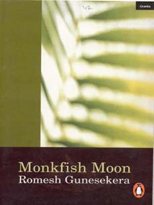 Monkfish moon by Romesh Gunesekera (Hardcover)