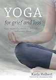 Yoga for Grief and Loss by Karla Helbert