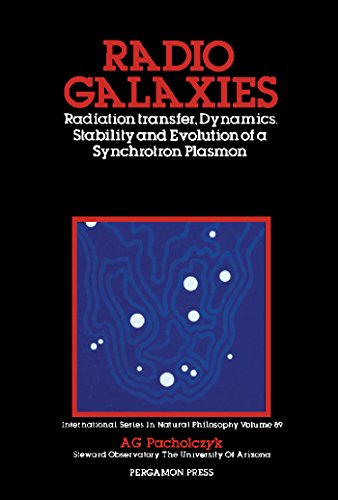 Radio Galaxies: Radiation Transfer, Dynamics, Stability and Evolution of a Synchrotron Plasmon (International series in natural philosophy)