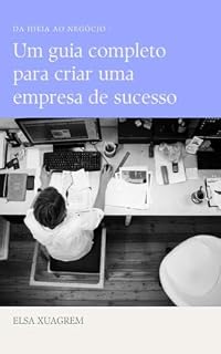 Livro Da ideia ao negócio : Um guia completo para criar uma empresa de sucesso
