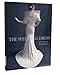 The Wedding Dress: 300 Years of Bridal Fashions by