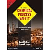 Chemical Process Safety: Fundamentals With Applications 3Rd Edition
