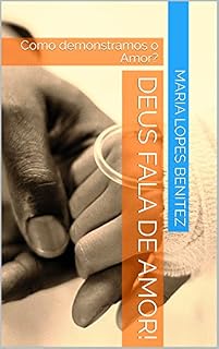 Livro Deus Fala de Amor!: Como demonstramos o Amor? (Serie Olaria)