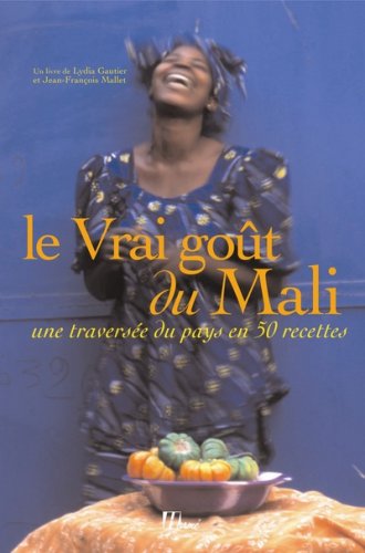 Le  vrai goût du Mali