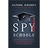 Spy Schools: How the CIA, FBI, and Foreign Intelligence Secretly Exploit America's Universities