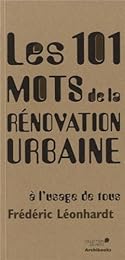 Les  101 mots de la rénovation urbaine à l'usage de tous