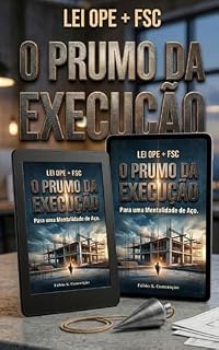 Livro A lei OPE + FSC : O prumo da execução para uma mentalidade de aço