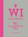 The WI Cookbook: The First 100 Years by Mary Gwynn