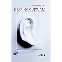 Hearing Cultures: Essays on Sound, Listening and Modernity (Wenner-Gren International Symposium Series)