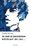 Ce que le backroom révélait de lui... (French Edition) by Cédric Ronnoc
