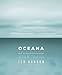 Oceana: Our Endangered Oceans and What We Can Do to Save Them - Book by Ted Danson