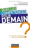 Quelles compétences pour demain ? : Les capacités à développer dans un monde digital by 