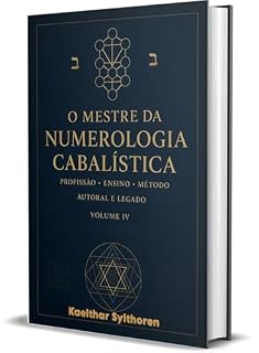 Livro O Mestre da Numerologia Cabalística: Profissão, Ensino, Método Autoral e Legado