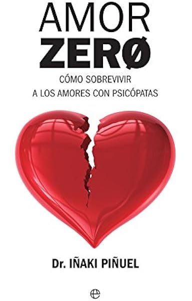 Amor Zero Como Sobrevivir A Los Amores Psicopatas Psicologia Y Salud Amazon Es Pinuel Y Zabala Inaki Tierno Jimenez Bernabe Libros amor zero como sobrevivir a los amores