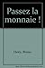 Passez la monnaie ! by 