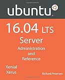 Ubuntu 16.04 LTS Server: Administration and Reference