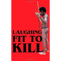 Laughing Fit to Kill: Black Humor in the Fictions of Slavery: Black Humour in the Fictions of Slavery (The W.e.b. Du… book cover Laughing Fit to Kill: Black Humor in the Fictions of Slavery: Black Humour in the Fictions of Slavery (The W.e.b. Du… book cover