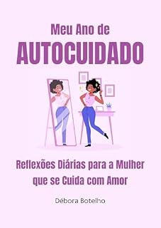 Livro Meu Ano de Autocuidado: Reflexões Diárias para a Mulher que se Cuida com Amor