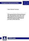 Image de Die gesetzliche Exklusivlizenz der Deutschen Post AG und gewerbliche Erbringung von Briefdienstleistungen durch private Unternehmer (Europäische ...