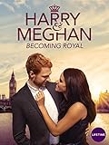 Harry & Meghan: Becoming Royal
