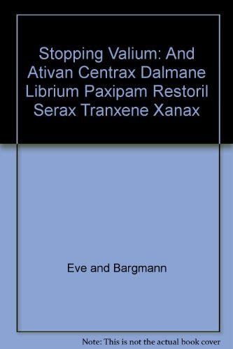 Stopping Valium and Ativan, Centrax, Dalmane, Librium, Paxipam, Restoril, Serax, Tranxene, Xanax