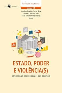 Livro Estado, poder e violência(s): perspectivas nas sociedades pós-coloniais (Estudos Reunidos Livro 135)