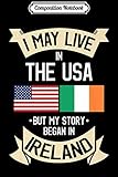 Composition Notebook: Ireland American Flag USA Irish Roots Gifts  Journal/Notebook Blank Lined Ruled 6x9 100 Pages