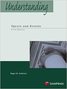 Understanding Trusts and Estates Fifth Edition