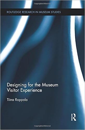 Designing for the Museum Visitor Experience (Routledge Research in Museum Studies) Designing for the Museum Visitor Experience (Routledge Research in Museum Studies)