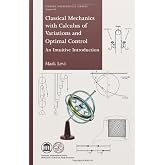 Classical Mechanics With Calculus of Variations and Optimal Control: An Intuitive Introduction (Student Mathematical Library)