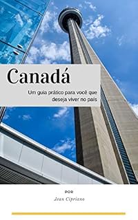 Livro Canadá: Um guia prático para você que deseja viver no país.