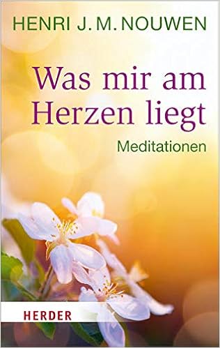 Was Mir Am Herzen Liegt Meditationen Herder Spektrum Nouwen Henri J M Johna Franz Amazon De Bucher